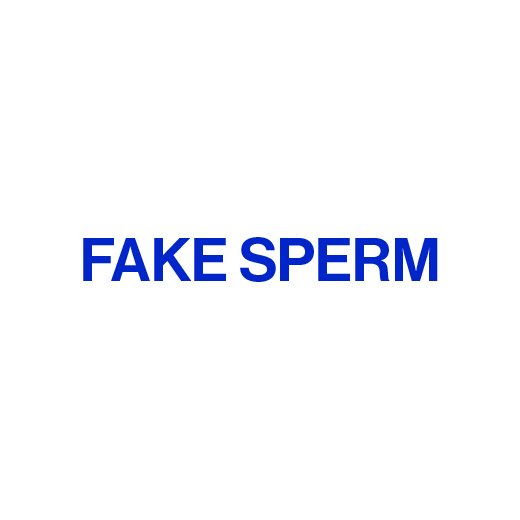 FAKE SPERM